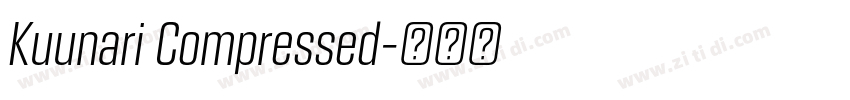 Kuunari Compressed字体转换 Kuunari Compressed字体转换